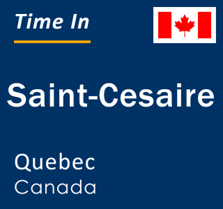 Current local time in Saint-Cesaire, Quebec, Canada