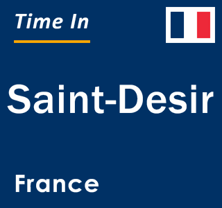 Current local time in Saint-Desir, France