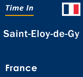 Current local time in Saint-Eloy-de-Gy, France