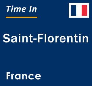 Current local time in Saint-Florentin, France