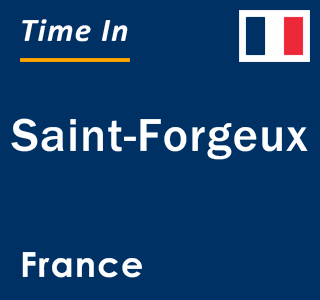 Current local time in Saint-Forgeux, France