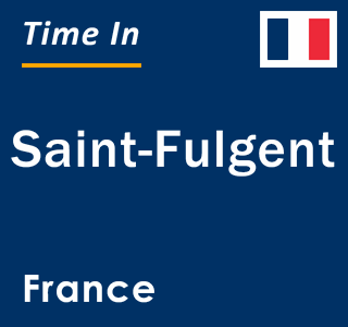 Current local time in Saint-Fulgent, France