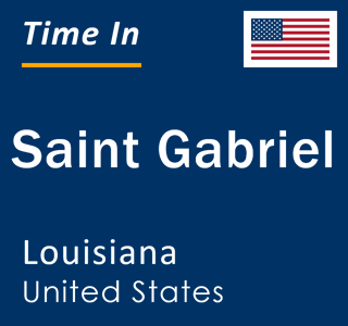 Current local time in Saint Gabriel, Louisiana, United States