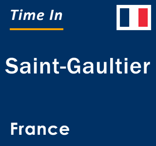 Current local time in Saint-Gaultier, France