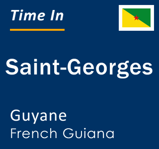 Current time in Saint-Georges, Guyane, French Guiana