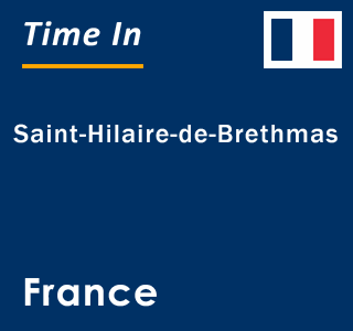 Current local time in Saint-Hilaire-de-Brethmas, France
