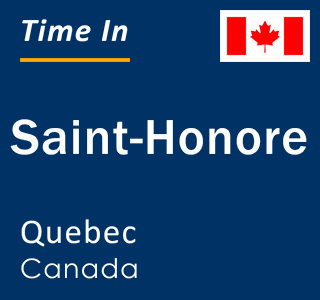 Current local time in Saint-Honore, Quebec, Canada