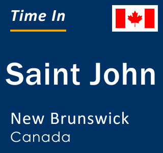 Current local time in Saint John, New Brunswick, Canada