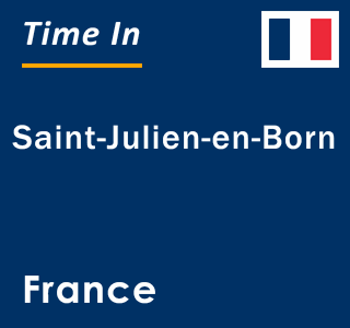 Current local time in Saint-Julien-en-Born, France