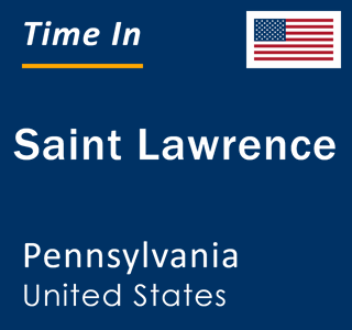 Current local time in Saint Lawrence, Pennsylvania, United States