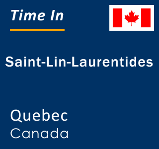 Current local time in Saint-Lin-Laurentides, Quebec, Canada