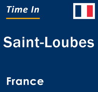 Current local time in Saint-Loubes, France