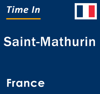 Current local time in Saint-Mathurin, France