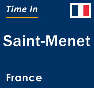 Current local time in Saint-Menet, France