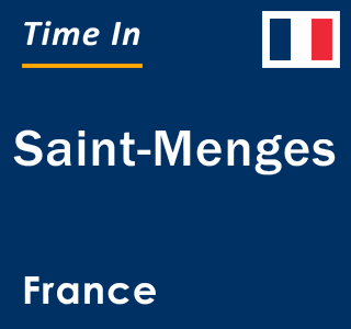 Current local time in Saint-Menges, France