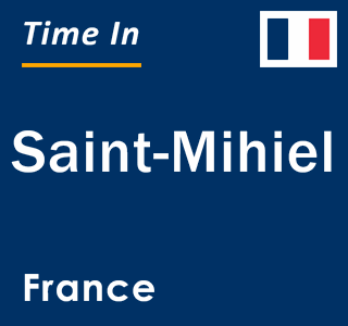 Current local time in Saint-Mihiel, France