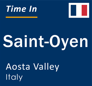 Current local time in Saint-Oyen, Aosta Valley, Italy