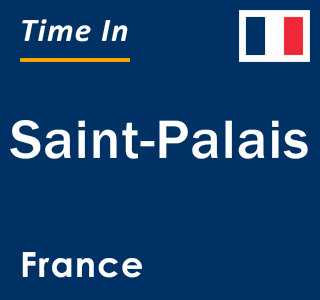 Current local time in Saint-Palais, France