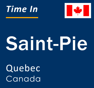 Current local time in Saint-Pie, Quebec, Canada