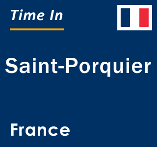 Current local time in Saint-Porquier, France