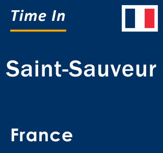 Current local time in Saint-Sauveur, France
