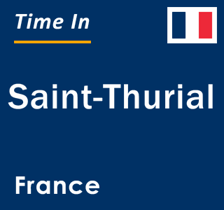 Current local time in Saint-Thurial, France