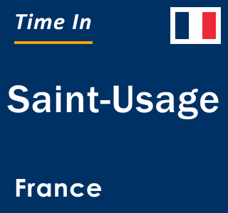 Current local time in Saint-Usage, France