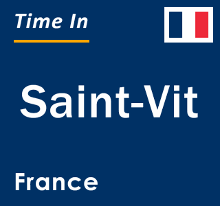 Current local time in Saint-Vit, France