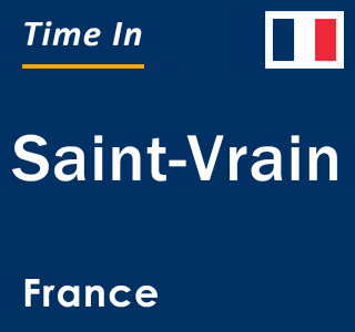 Current local time in Saint-Vrain, France