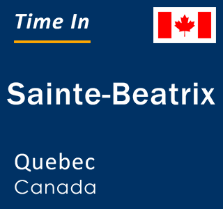 Current local time in Sainte-Beatrix, Quebec, Canada