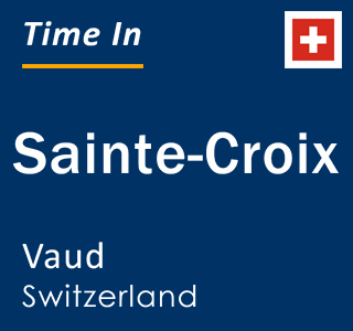 Current local time in Sainte-Croix, Vaud, Switzerland