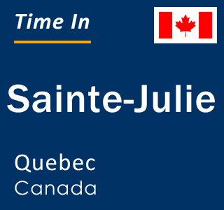 Current local time in Sainte-Julie, Quebec, Canada