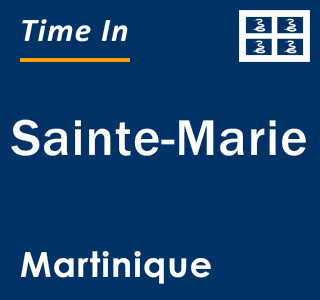 Current local time in Sainte-Marie, Martinique