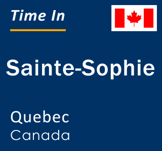 Current local time in Sainte-Sophie, Quebec, Canada