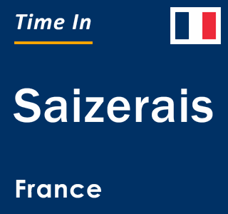 Current local time in Saizerais, France