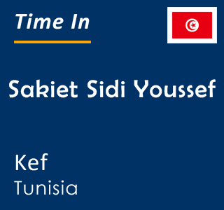 Current local time in Sakiet Sidi Youssef, Kef, Tunisia