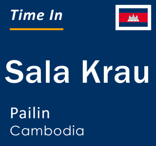 Current local time in Sala Krau, Pailin, Cambodia