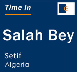 Current local time in Salah Bey, Setif, Algeria