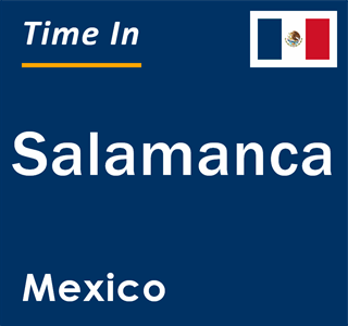 Current local time in Salamanca, Mexico