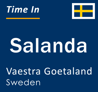 Current local time in Salanda, Vaestra Goetaland, Sweden