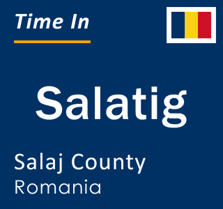 Current local time in Salatig, Salaj County, Romania