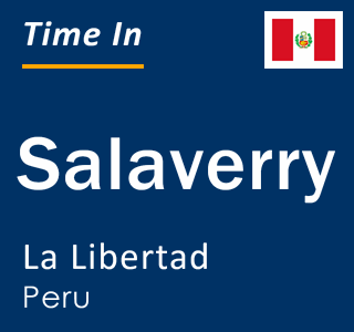 Current time in Salaverry, La Libertad, Peru