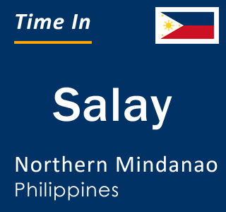 Current local time in Salay, Northern Mindanao, Philippines