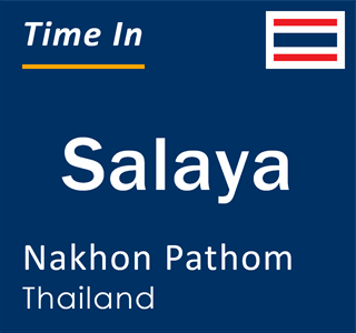 Current time in Salaya, Nakhon Pathom, Thailand