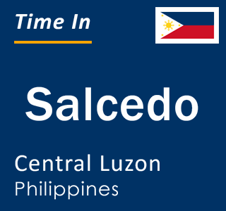 Current local time in Salcedo, Central Luzon, Philippines