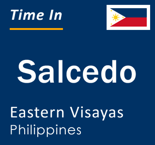 Current local time in Salcedo, Eastern Visayas, Philippines