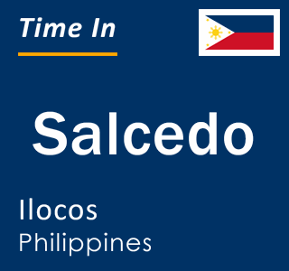 Current local time in Salcedo, Ilocos, Philippines