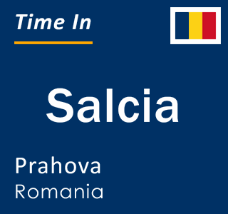 Current local time in Salcia, Prahova, Romania