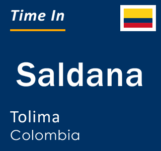 Current local time in Saldana, Tolima, Colombia