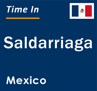 Current local time in Saldarriaga, Mexico